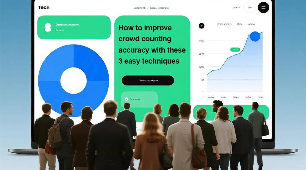 How to improve crowd counting accuracy with these 3 easy techniques