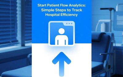 Start Patient Flow Analytics: Simple Steps to Track Hospital Efficiency