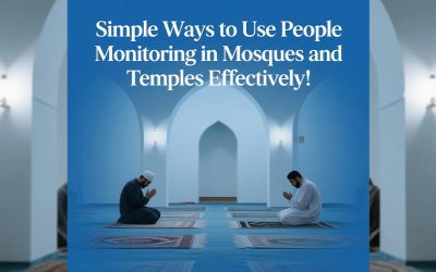Simple Ways to Use People Monitoring in Mosques and Temples Effectively!