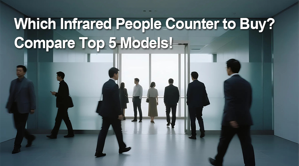 Which Infrared People Counter to Buy?Compare Top 5 Models!