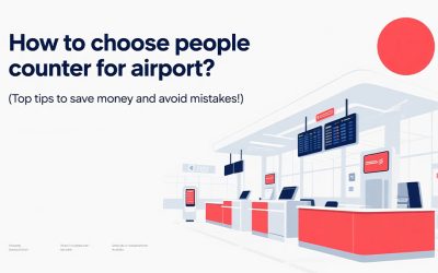 How to choose people counter for airport? (Top tips to save money and avoid mistakes!)