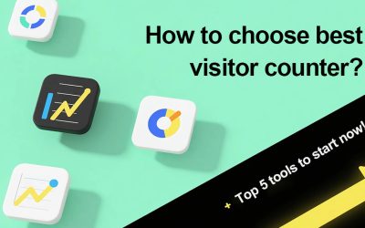 How to choose best visitor counter? Top 5 tools to start now!